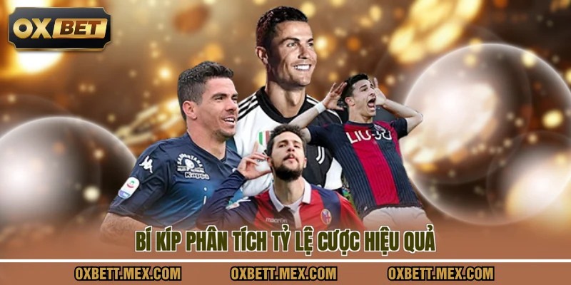 Bí kíp phân tích tỷ lệ cược hiệu quả