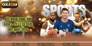 Kèo Ngoại Hạng Anh Oxbet