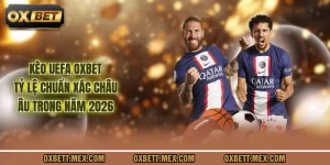 Kèo Uefa Oxbet
