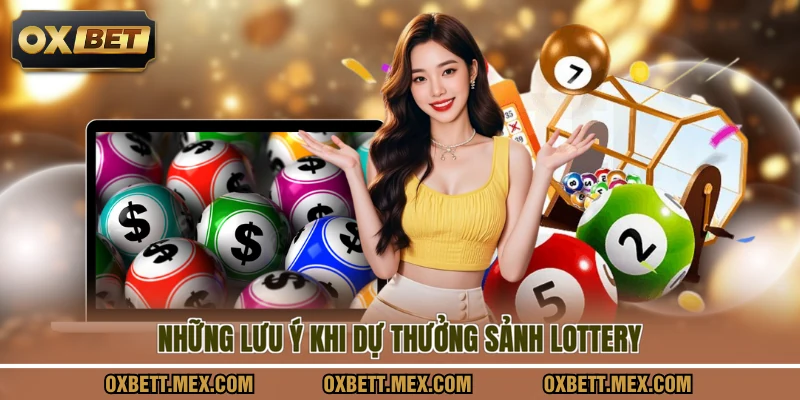 Những lưu ý khi dự thưởng sảnh lottery